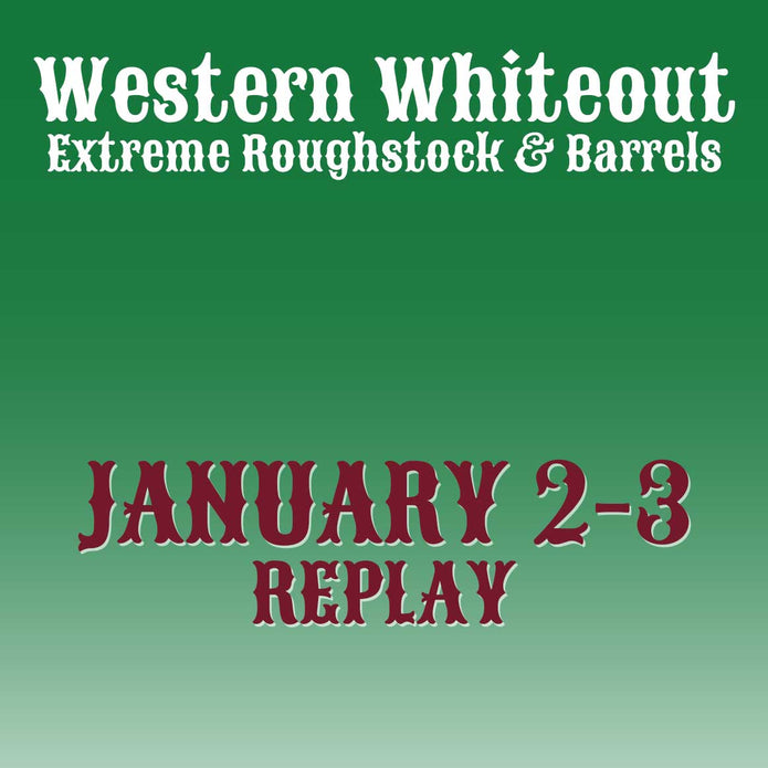 Whitewater Rodeo January 6th & 7th Replay Access - Western White Out Rodeo – Diamond H Rodeo